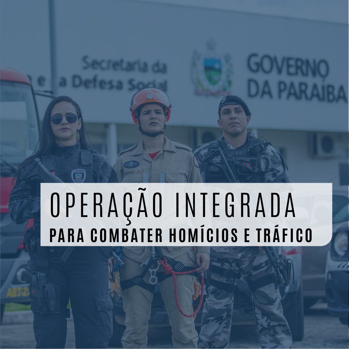 Policias, Bombeiros e Sistema Penitenciário participam de Operação integrada em Cabedelo