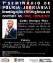 Polícia Civil realiza o I Seminário de Polícia Judiciária Investigação e Inteligência no Combate ao Crime Organizado (5).jpeg