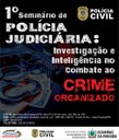 Polícia Civil realiza o I Seminário de Polícia Judiciária Investigação e Inteligência no Combate ao Crime Organizado (8).jpeg